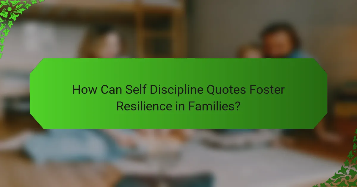 How Can Self Discipline Quotes Foster Resilience in Families?