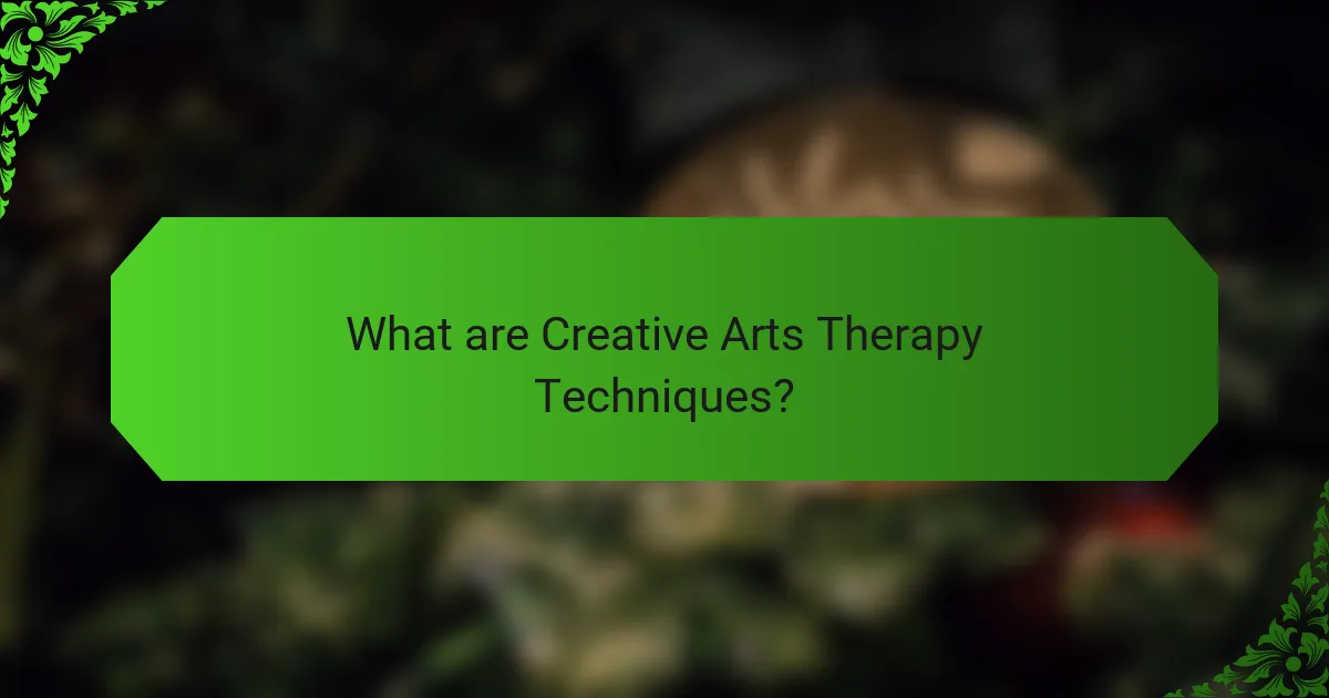 What are Creative Arts Therapy Techniques?