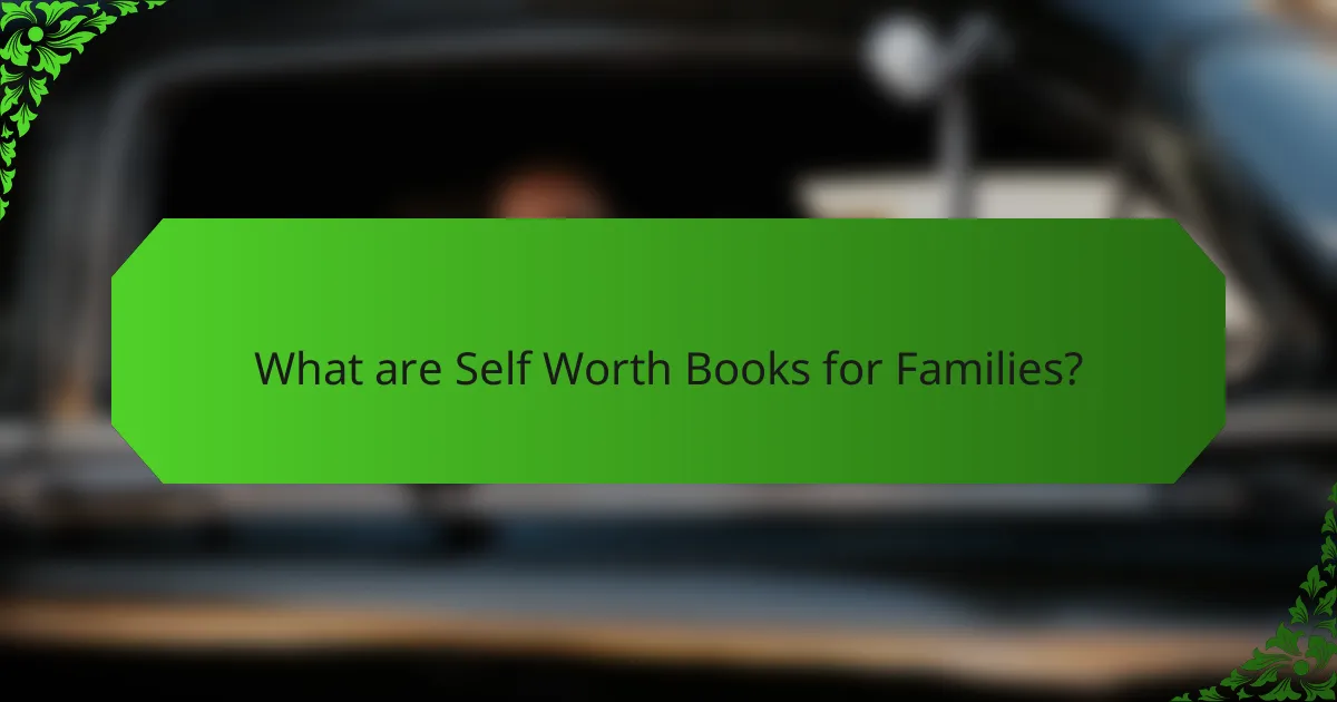 What are Self Worth Books for Families?