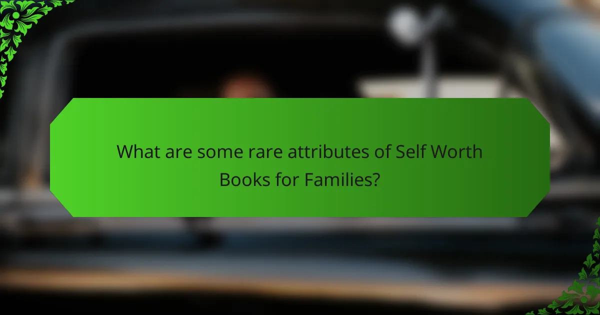 What are some rare attributes of Self Worth Books for Families?