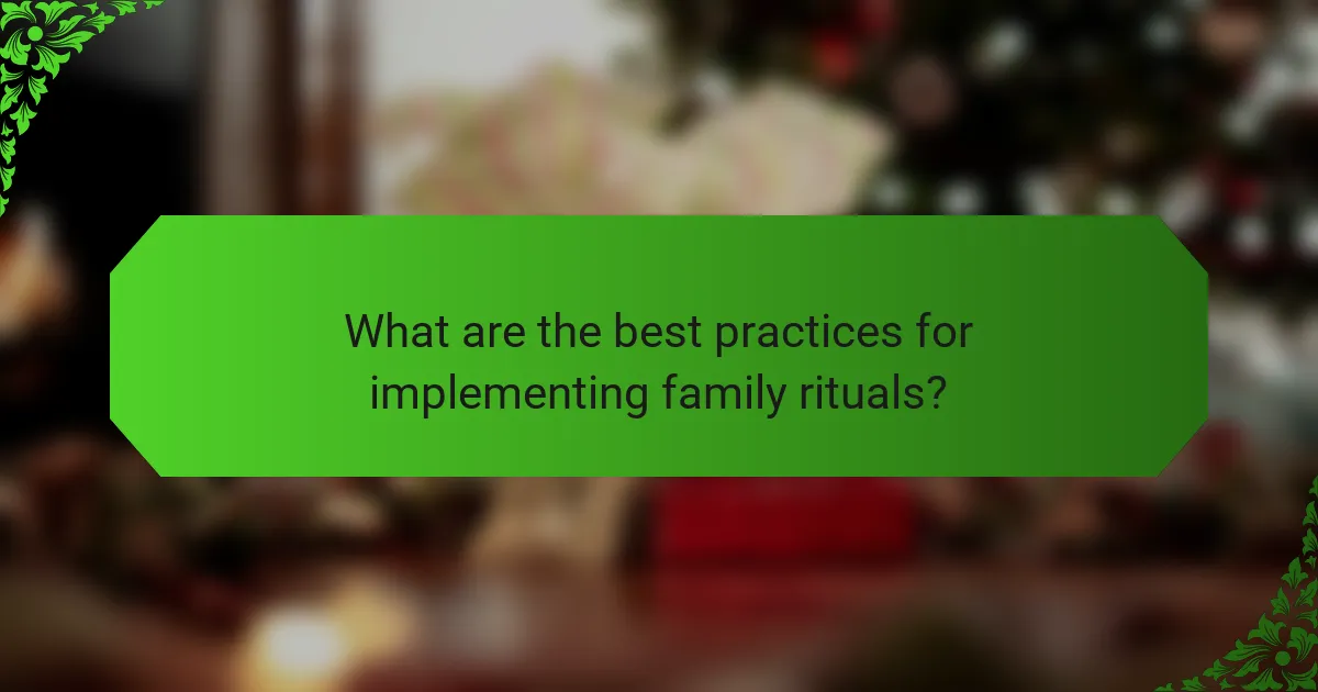 What are the best practices for implementing family rituals?