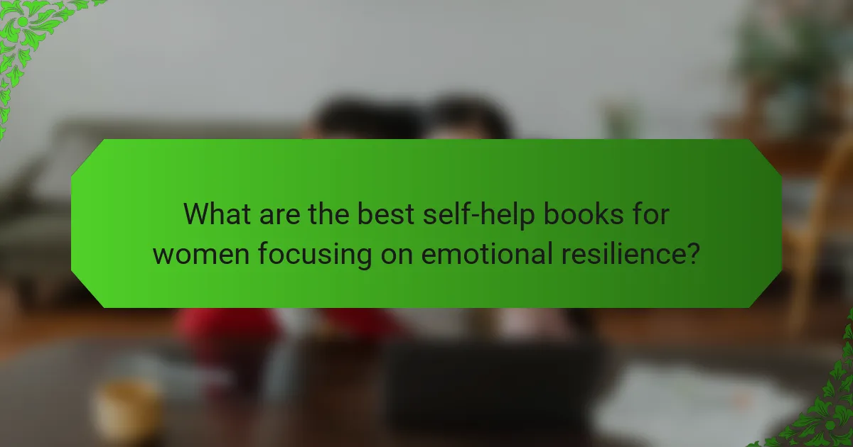 What are the best self-help books for women focusing on emotional resilience?