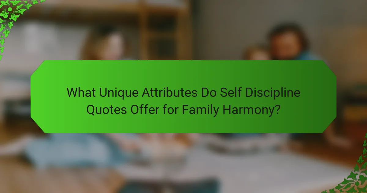 What Unique Attributes Do Self Discipline Quotes Offer for Family Harmony?