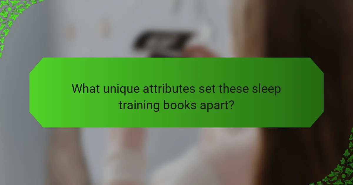What unique attributes set these sleep training books apart?