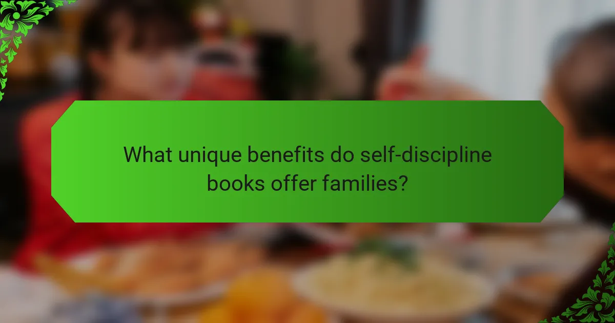 What unique benefits do self-discipline books offer families?