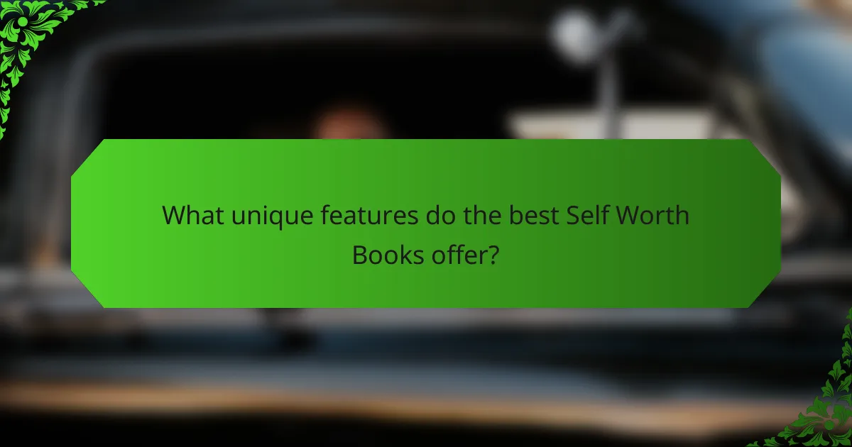What unique features do the best Self Worth Books offer?